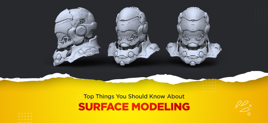 Top things You Should Know About Surface Modeling