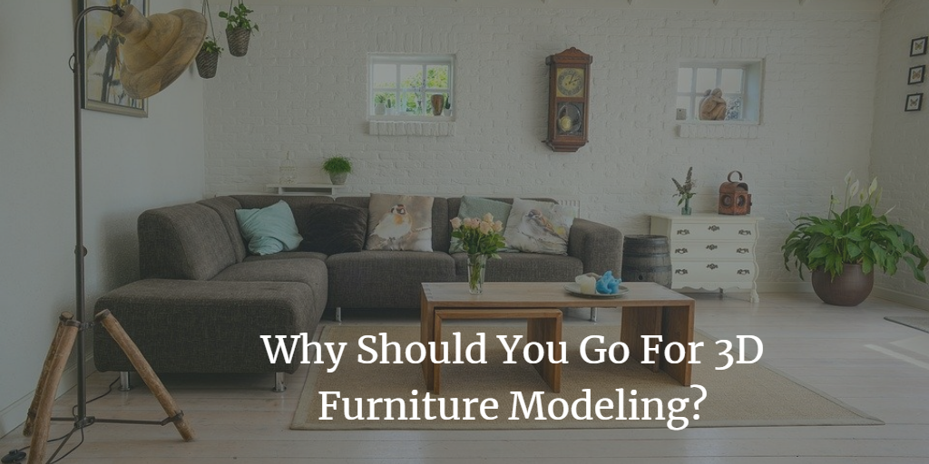 Why Should You Go For 3D Furniture Modeling? | by JMN Design Source | Medium