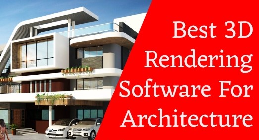 Best-3D-Rendering-Software-for-Architecture.jpg