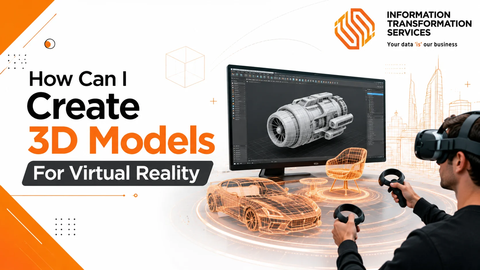 How Can I Create 3D Models For Virtual Reality