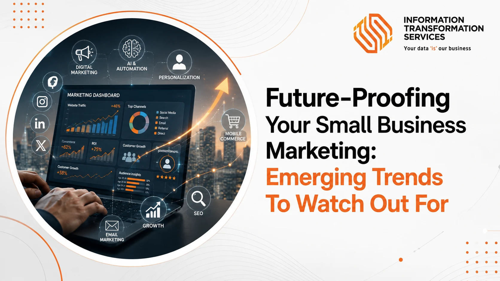 Future-Proofing Your Small Business Marketing: Emerging Trends To Watch Out For