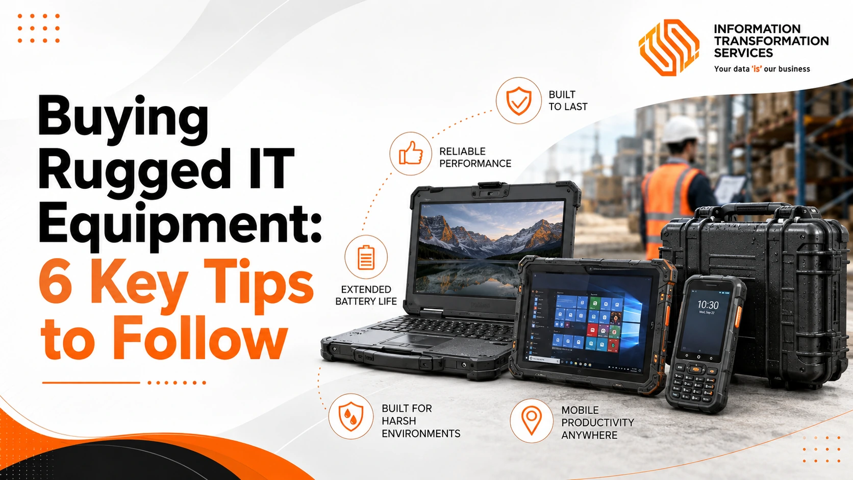 Buying Rugged IT Equipment: 6 Key Tips to Follow