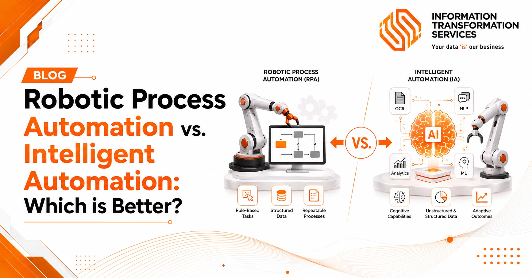Robotic Process Automation vs. Intelligent Automation: Which is Better?