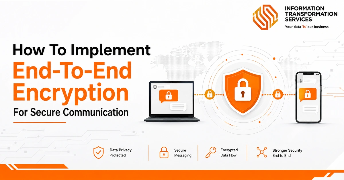 How To Implement End-To-End Encryption For Secure Communication