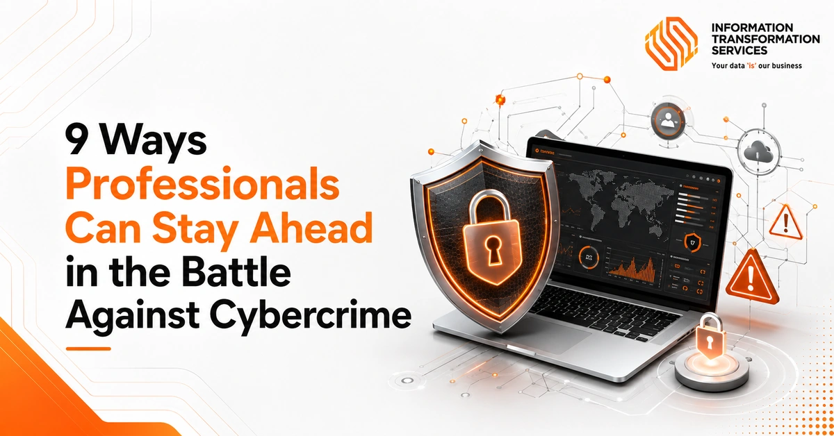 9 Ways Professionals Can Stay Ahead in the Battle Against Cybercrime