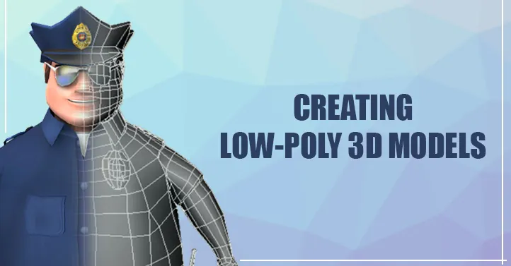 8 Tips to Create Best Low-Poly Character Models - ITS