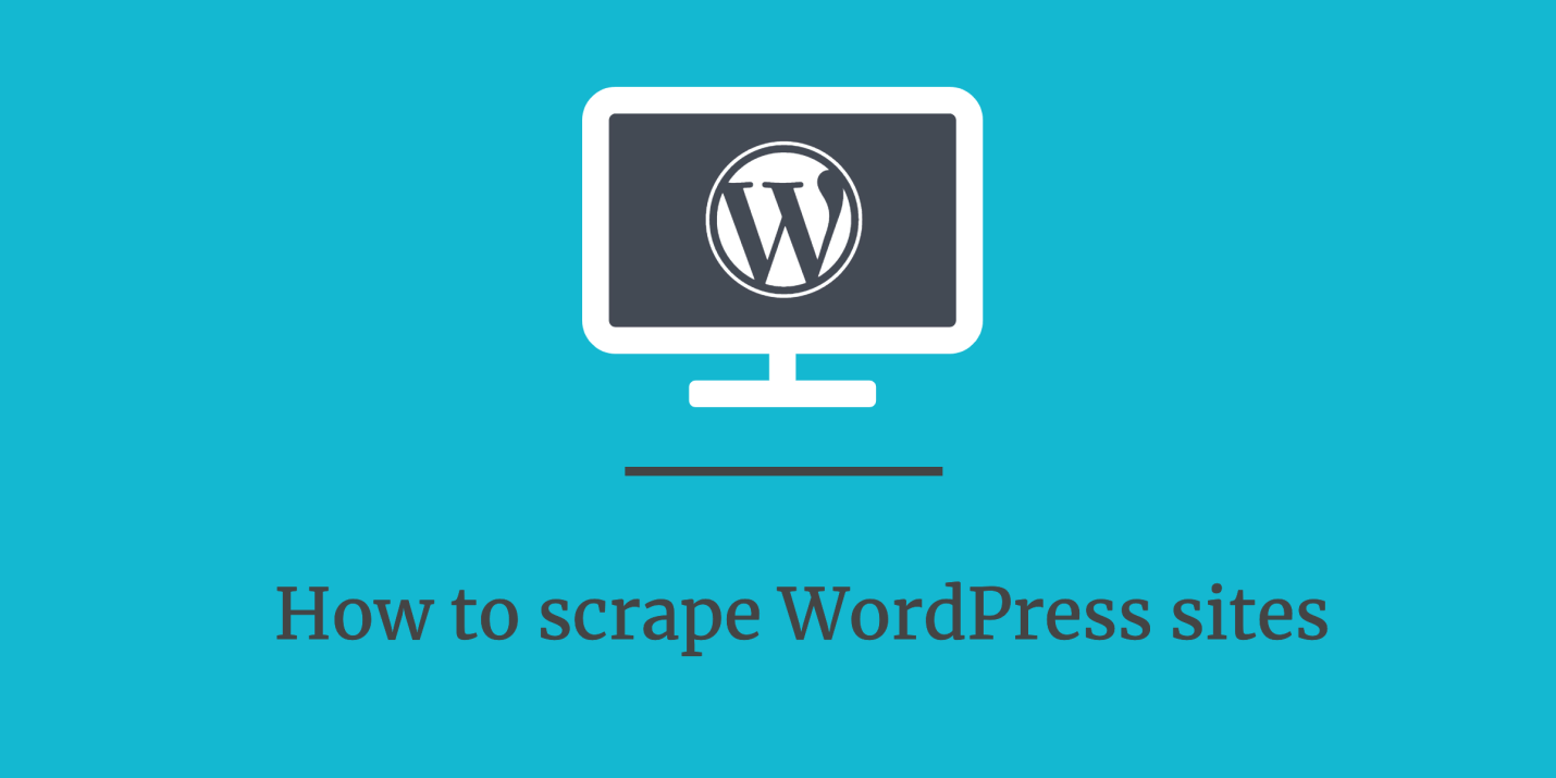 How to scrape WordPress sites