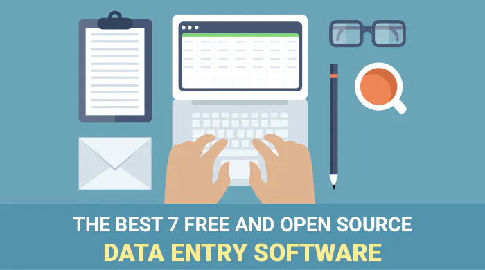 The Best 7 Free and Open Source Data Entry Software
