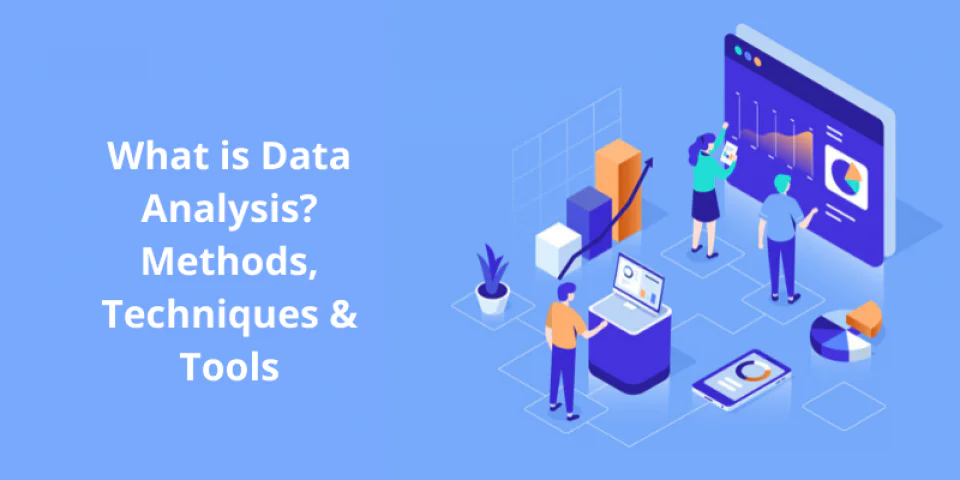 What is Data Analysis? Methods, Techniques & Tools