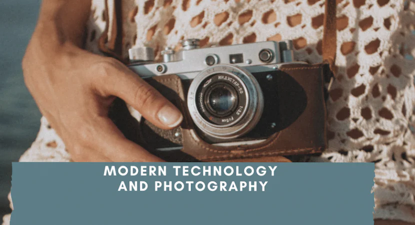 Modern Technology and Photography - Tech Fuga