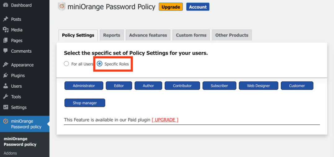 The option to configure password policies for specific roles. 